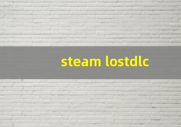 steam lostdlc